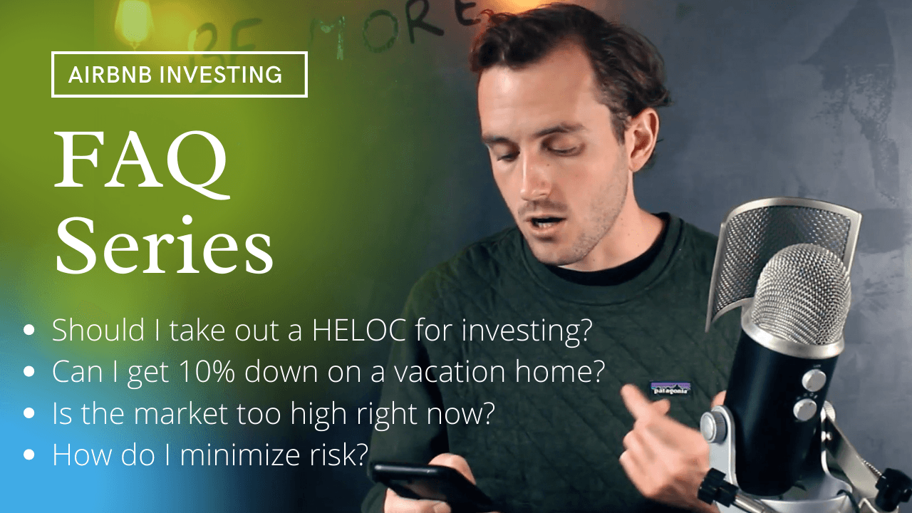 Airbnb Investing FAQs: HELOCs, Down Payments & Timing